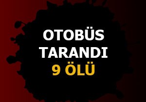 Otobüs tarandı: 9 ölü